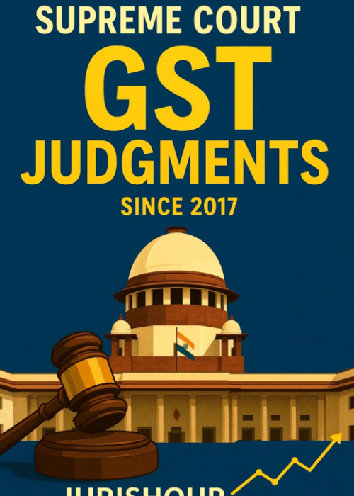 E-Magazine: Supreme Court Judgments on GST (2017–2025)