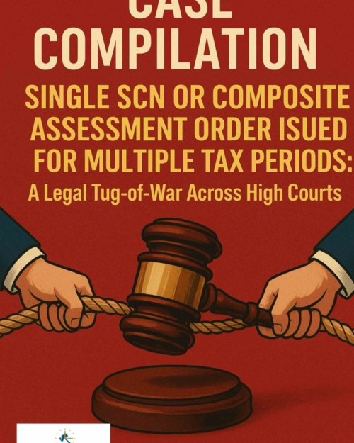 Single SCN or Composite Assessment Order for Multiple Tax Periods