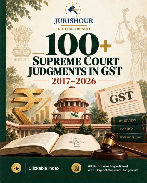100+ Supreme Court Judgement In GST Since 2017-2026