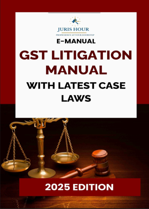 GST Litigation Manual – 2025 Edition
