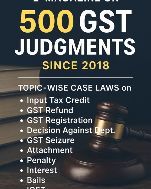 E-Magazine: 500 Landmark GST Judgments (2018β2025)
