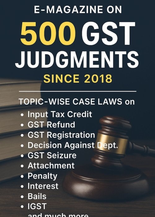 E-Magazine: 500 Landmark GST Judgments (2018–2025)