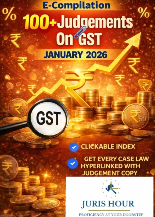 E-Magazine: 100+ GST Judgments | January 2026 Edition