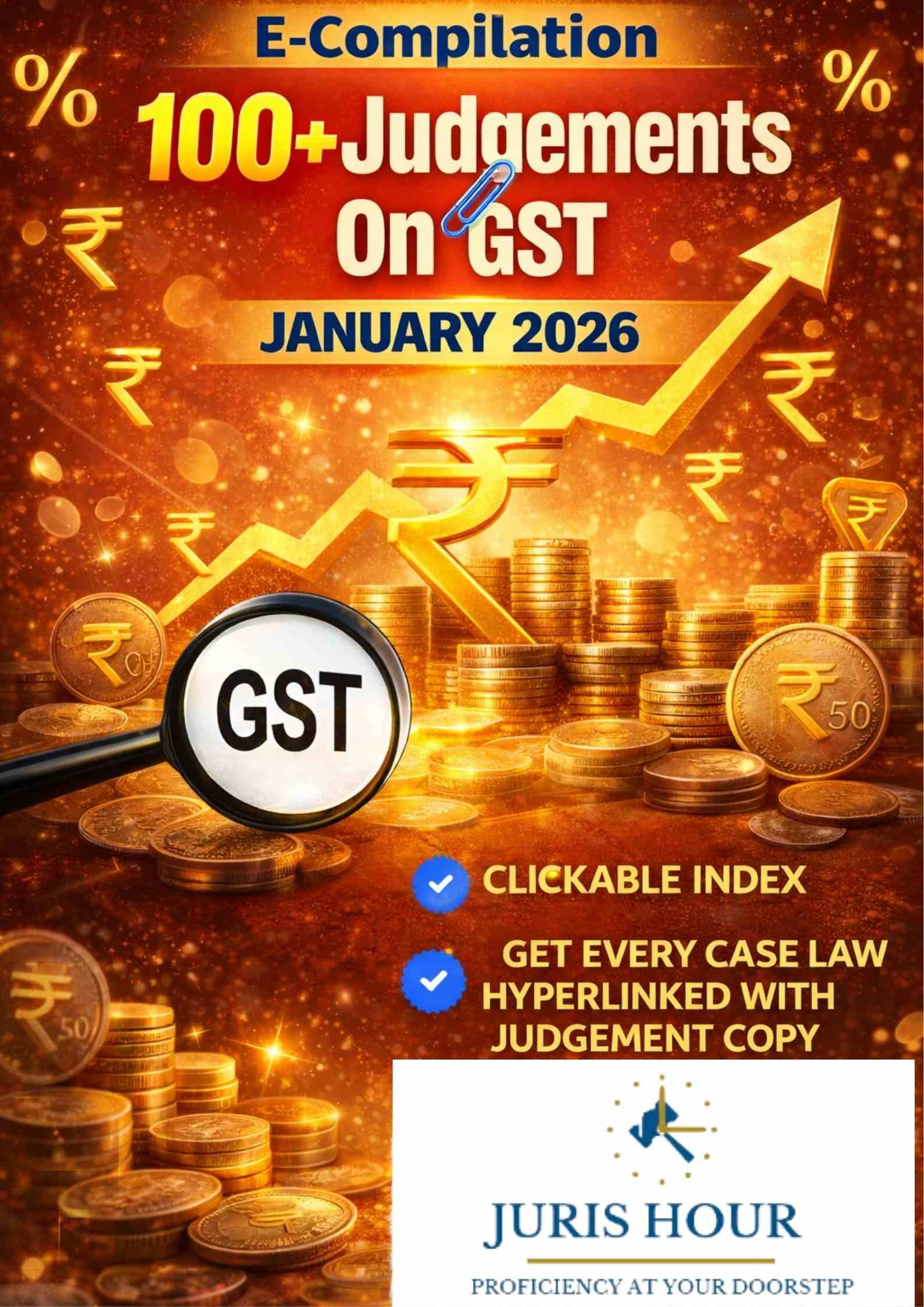 E-Magazine: 100+ GST Judgments | January 2026 Edition E-Magazine: 100+ GST Judgments | January 2026 Edition