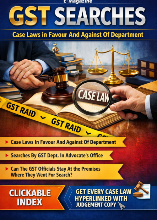 GST Searches: Case Laws In Favour And Against the Department (Updated Till January 2026)