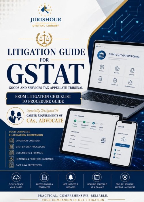Litigation Guide For GSTAT : From Litigation Checklist To Procedure Guide Specially Designed To Carter Requirements Of CAs, Advocate