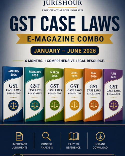 GST Case Laws E-Magazine Combo (January – June 2026)