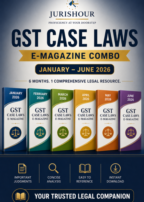 GST Case Laws E-Magazine Combo (January – June 2026)