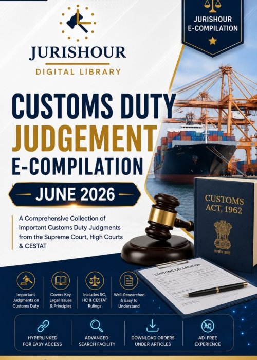 Customs Duty Judgement E-Compilation - June 2026