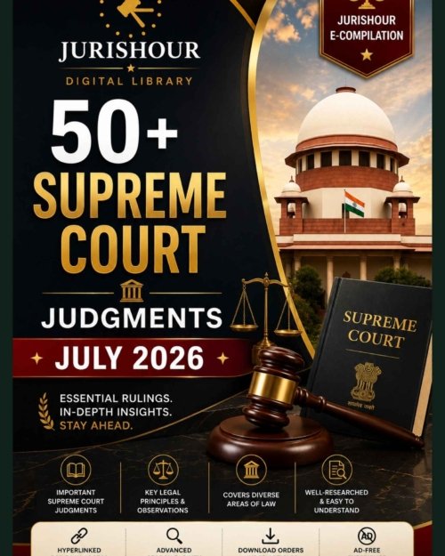 50+ Supreme Court Judgments – July 2026