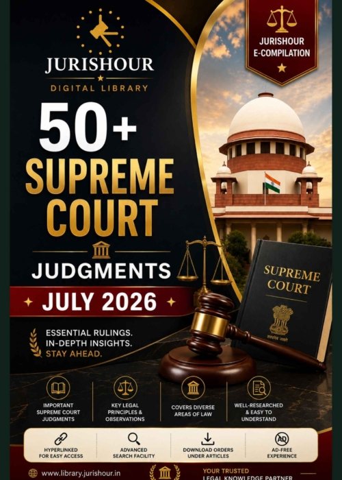 50+ Supreme Court Judgments – July 2026