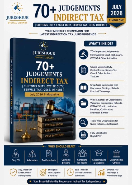 70+ Judgements Indirect Tax – July 2026 | Your Monthly Indirect Tax Litigation Companion